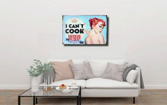 I cant cook Metal Tin Sign Poster