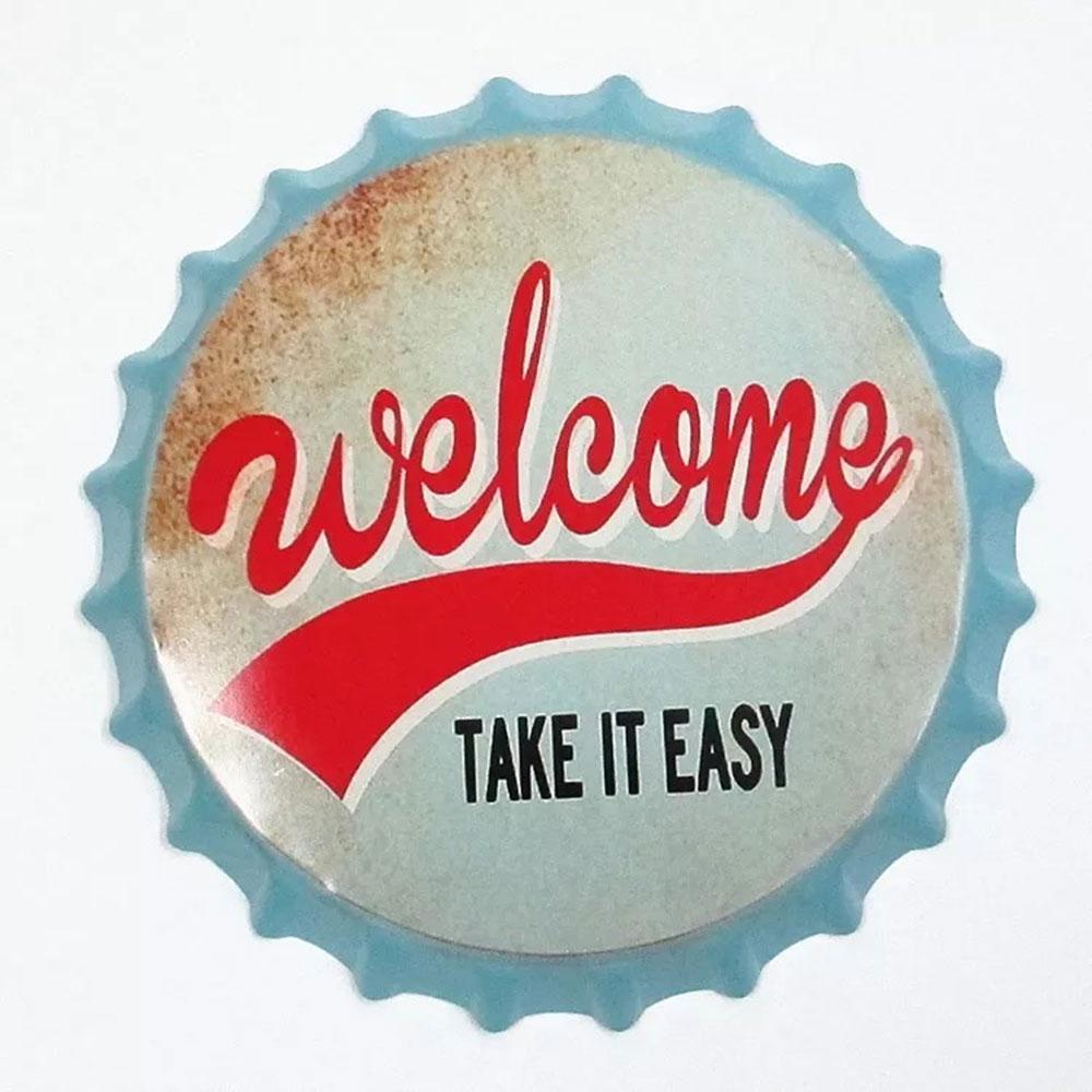 Welcome Take it Easy Beer Cap Metal Tin Sign Poster