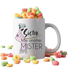 Sister From Another Mister Mug